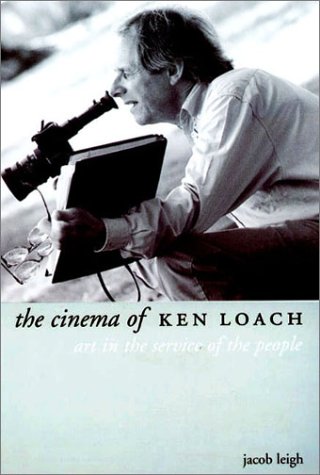 The Cinema of Ken Loach Art in the Service of the People [Hardcover]