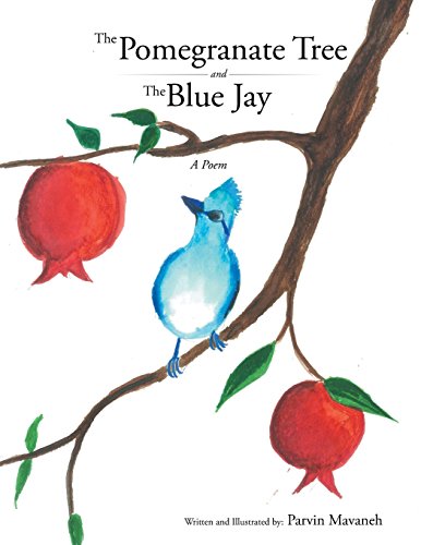 The Pomegranate Tree And The Blue Jay A Poem [Paperback]
