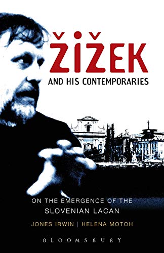 }i~ek and his Contemporaries On the Emergence of the Slovenian Lacan [Paperback]