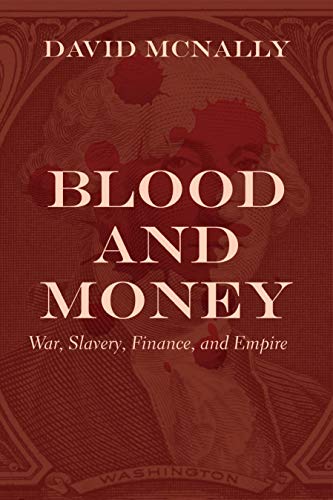 Blood and Money War, Slavery, and the State [Paperback]