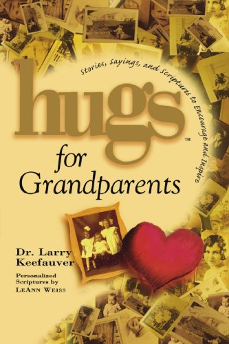 Hugs for Grandparents Stories, Sayings, and Scriptures to Encourage and [Paperback]