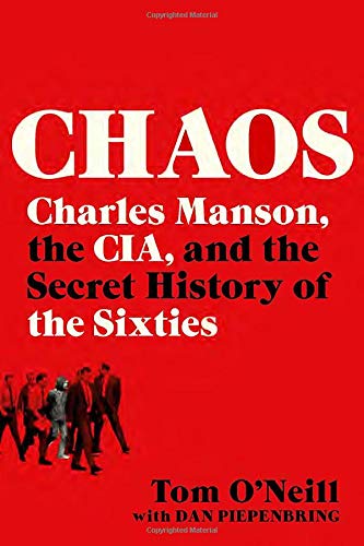 Chaos: Charles Manson, the CIA, and the Secret History of the Sixties [Paperback]