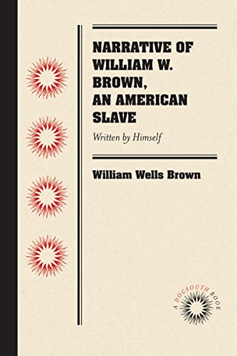 Narrative of William W. Brown, an American Slave Written by Himself [Paperback]