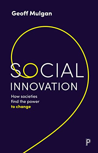 Social Innovation How Societies Find the Power to Change [Paperback]