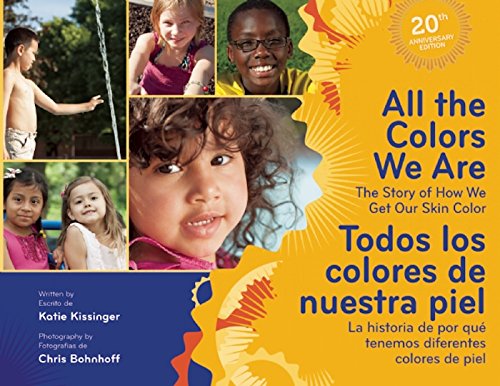 All the Colors We Are/Todos los colores de nuestra piel The Story of How We Get [Hardcover]