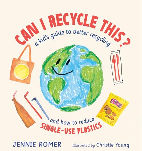 Can I Recycle This A Kid's Guide to Better Recycling and How to Reduce Single- [Hardcover]