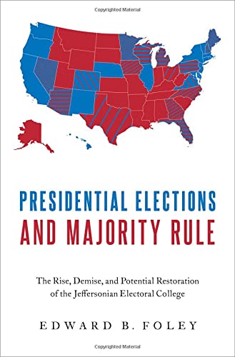 Presidential Elections and Majority Rule: The Rise, Demise, and Potential Restor [Hardcover]