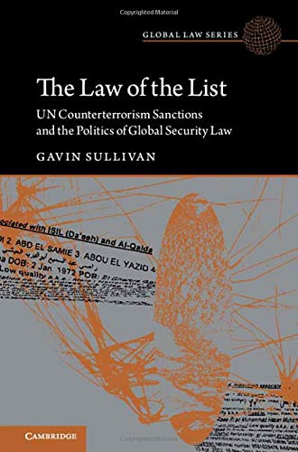 The Law of the List UN Counterterrorism Sanctions and the Politics of Global Se [Hardcover]