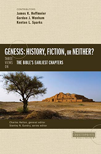 Genesis History, Fiction, or Neither Three Views on the Bibles Earliest Chap [Paperback]