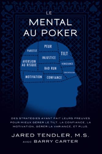 Le Mental Au Poker Des Stratgies Ayant Fait Leurs Preuves Pour Mieux Grer Le  [Paperback]