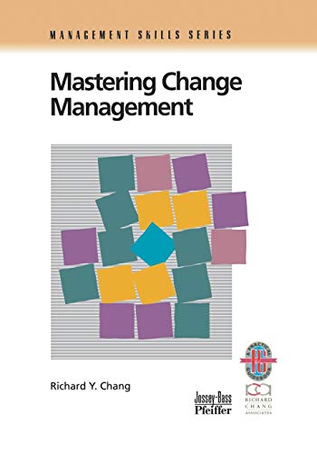 Mastering Change Management A Practical Guide to Turning Obstacles into Opportu [Paperback]