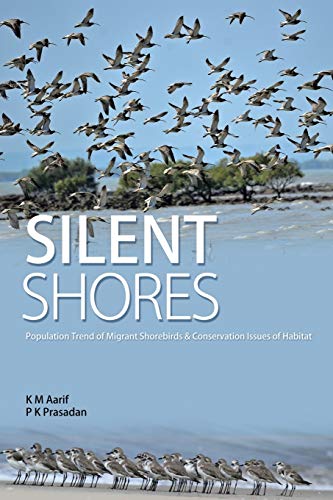 Silent Shores Population Trend Of Migrant Birds & Conservation Issues Of Habita [Paperback]