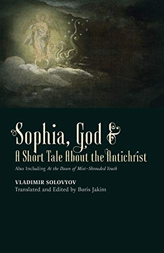 Sophia, God & A Short Tale About The Antichrist Also Including At The Dawn Of M [Paperback]