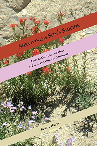 Surviving A Son's Suicide Finding Comfort And Hope  In Faith, Friends, And Comm [Paperback]