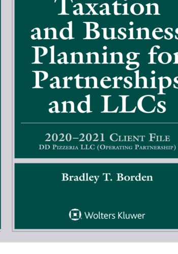 Taxation and Business Planning for Partnerships and LLCs  2019-2020 Client File [Paperback]