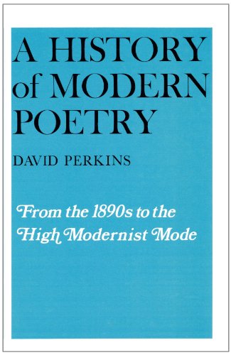 A History Of Modern Poetry, Volume I From The 1890s To The High Modernist Mode [Paperback]