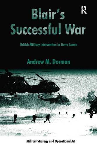 Blair's Successful War British Military Intervention in Sierra Leone [Hardcover]