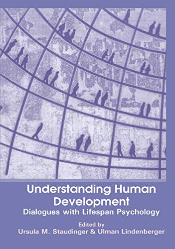 Understanding Human Development Dialogues with Lifespan Psychology [Paperback]
