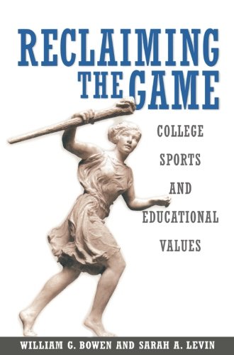 Reclaiming the Game College Sports and Educational Values [Paperback]
