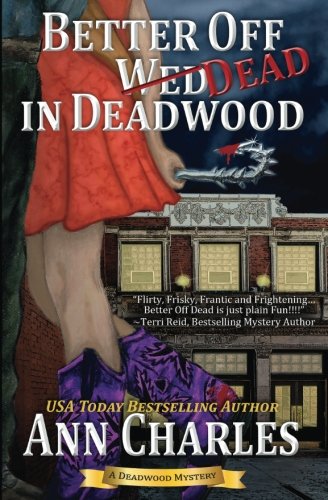 Better Off Dead In Deadwood (deadwood Humorous Mystery) (volume 4) [Paperback]