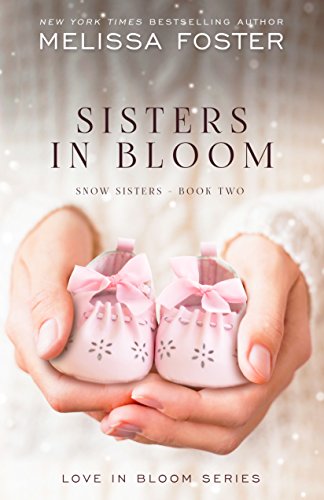 Sisters in Bloom Love in Bloom Snow Sisters, Book 2 [Hardcover]