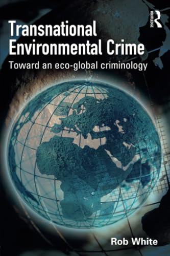 Transnational Environmental Crime Toward an Eco-global Criminology [Paperback]