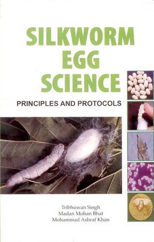 Silkworm Egg Science  Principles and Protocols [Hardcover]