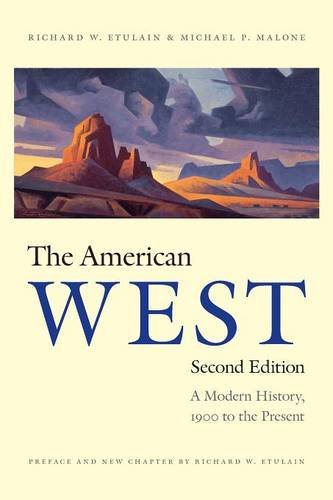 The American West, Second Edition A Modern History, 1900 To The Present [Paperback]