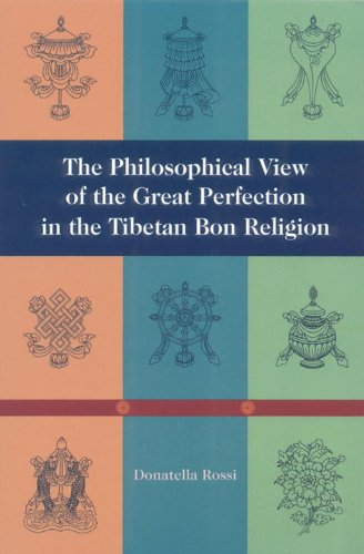 The Philosophical View Of The Great Perfection In The Tibetan Bon Religion [Paperback]