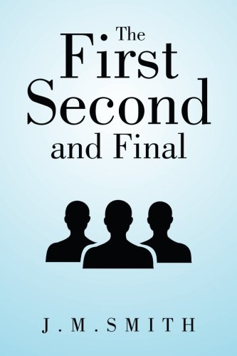 First, Second, and Final [Paperback]