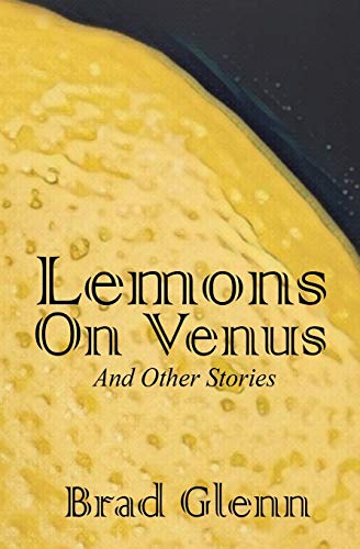 Lemons On Venus A Collection Of Short Stories [Paperback]