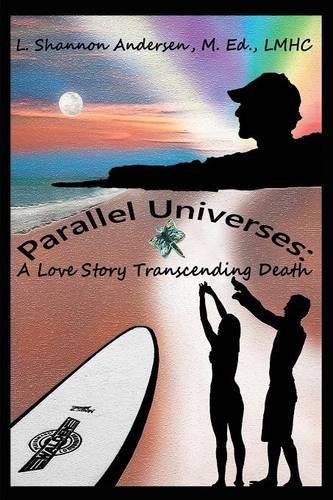 Parallel Universes A Love Story Transcending Death [Paperback]