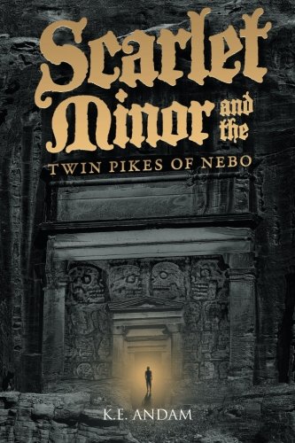 Scarlet Minor And The Twin Pikes Of Nebo [Paperback]