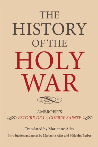 The History of the Holy War Ambroise's Estoire de la Guerre Sainte [Paperback]