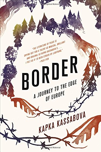 Border A Journey to the Edge of Europe [Paperback]
