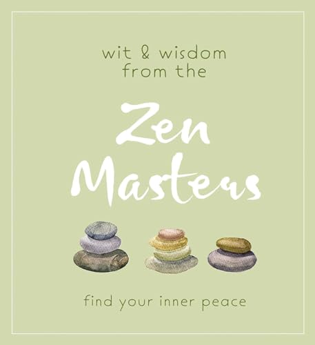 Wit and Wisdom from the Zen Masters Find Your Inner Peace [Paperback]