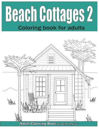 Beach Cottages Volume 2 Adult Coloring Book [Paperback]