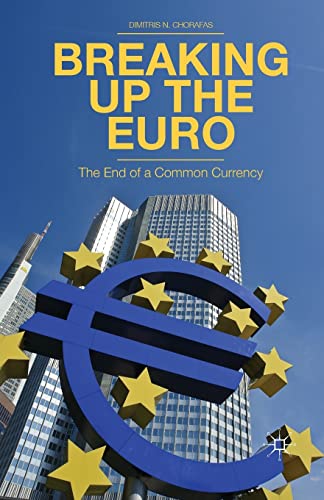 Breaking Up the Euro The End of a Common Currency [Paperback]