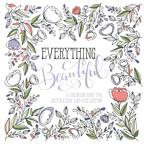 Everything Beautiful A Coloring Book for Reflection and Inspiration [Paperback]