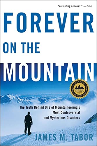 Forever on the Mountain: The Truth Behind One of Mountaineering's Most Controver [Paperback]
