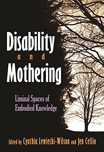 Disability And Mothering Liminal Spaces Of Embodied Knowledge (critical Perspec [Hardcover]