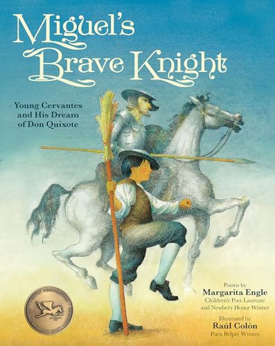 Miguel's Brave Knight Young Cervantes and His Dream of Don Quixote [Paperback]
