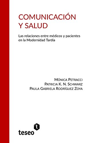 Comunicacion y Salud  Las Relaciones Entre Medicos y Pacientes en la Modernidad [Paperback]