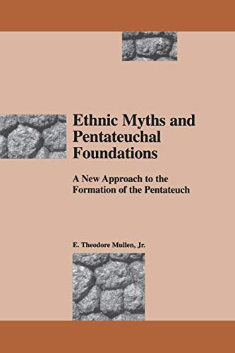 Ethnic Myths And Pentateuchal Foundations A New Approach To The Formation Of Th [Paperback]