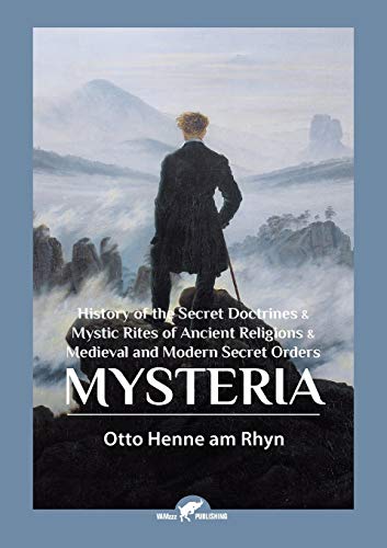 Mysteria History Of The Secret Doctrines & Mystic Rites Of Ancient Religions &  [Paperback]