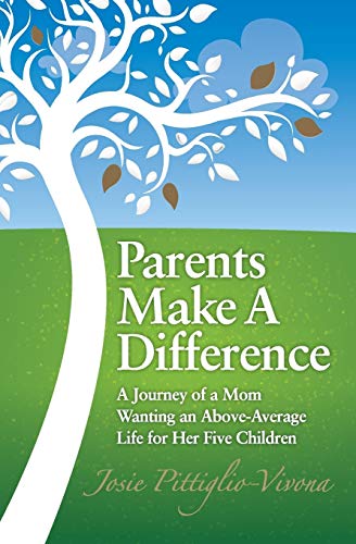 Parents Make A Difference A Journey Of A Mom Wanting An Above-Average Life For  [Paperback]