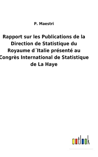 Rapport Sur Les Publications De La Direction De Statistique Du Royaume D'Italie