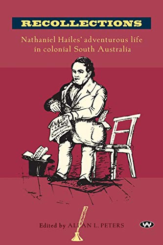 Recollections Nathaniel Hailes&146 Adventurous Life in Colonial South Austral [Paperback]