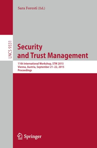 Security and Trust Management 11th International Workshop, STM 2015, Vienna, Au [Paperback]