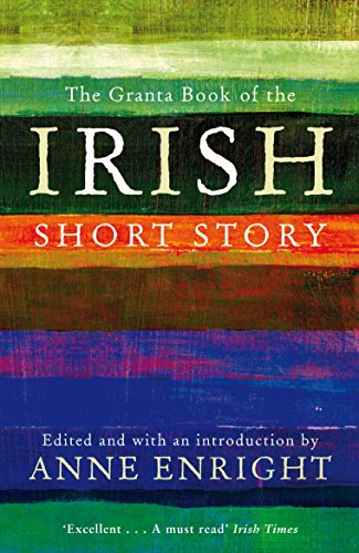 The Granta Book of the Irish Short Story [Paperback]